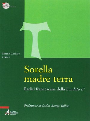 cover image of Sorella madre terra. Radici francescane della Laudato si'